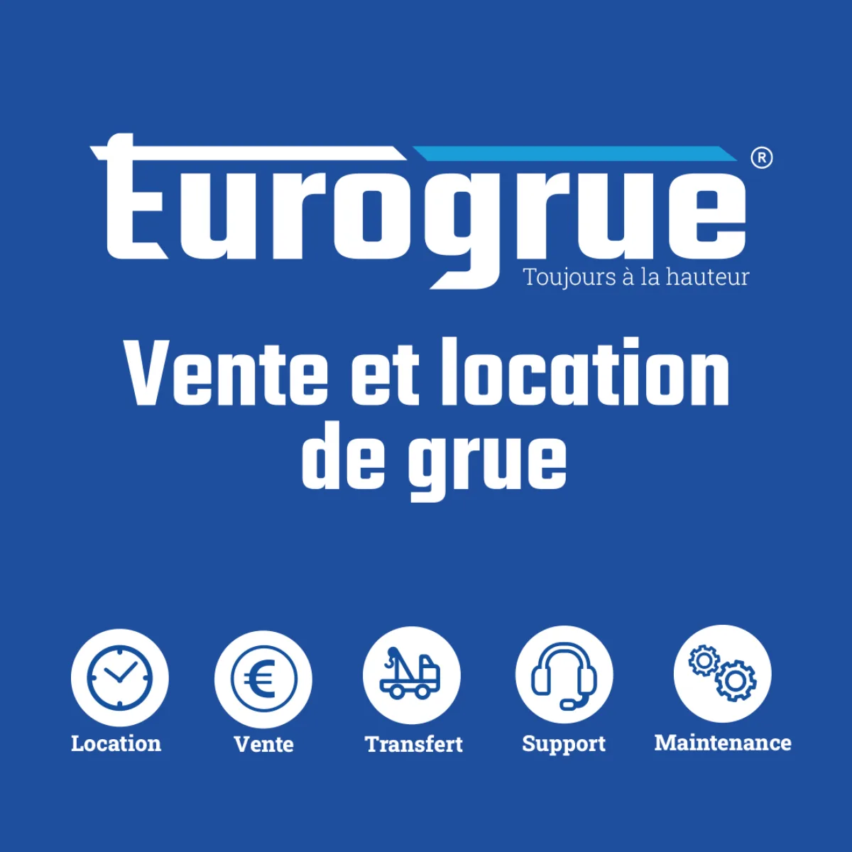 Eurogrue — Vente et location de grues : location, vente, transfert, support et maintenance